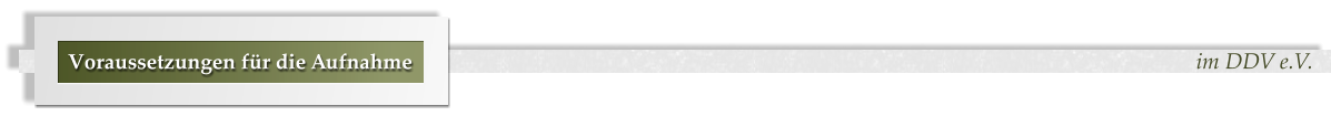 im DDV e.V. Voraussetzungen für die Aufnahme