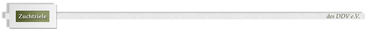 des DDV e.V. Zuchtziele